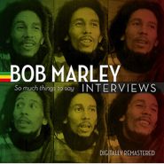 Bob Marley - Bob Marley Interviews: So Much Things To Say [Remastered ...