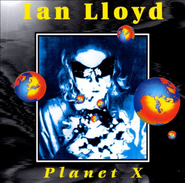 Ian Lloyd, Planet X (CD)