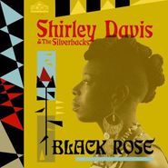 Shirley Davis & The Silverbacks, Black Rose (LP)