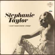 Stephanie Taylor, I Don't Know Where I Stand (LP)