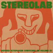 Stereolab, Refried Ectoplasm (Switched On Vol. 2) [Clear Vinyl] (LP)