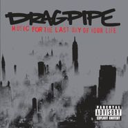 Dragpipe, Music For The Last Day Of Your Life (CD)