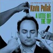 Kevin Pollak, A Little Off the Top (CD)