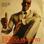 Rocky Roberts & The Airedales, Just Because Of You / Stasera Mi Butto (7")
