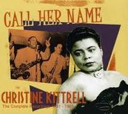 Christine Kittrell, Call Her Name:  The Complete Recordings 1951-1965 (CD)