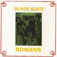 Black Slate, Romans (7")
