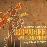 Sierra Leone's Refugee All Stars, Living Like A Refugee (CD)