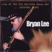 Bryan Lee, Vol. 2-Live At The Old Absinth (CD)