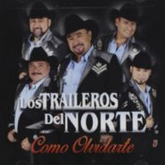 Los Traileros del Norte, Como Olvidarte (CD)