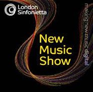 London Sinfonietta, New Music Show (CD)