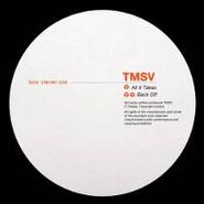 TMSV, All It Takes/Back Off (12")