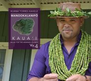 Kuana Torres Kahele, Music For The Hawaiian Islands Volume 4 Manookalai (CD)