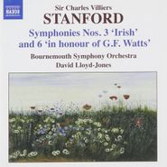 Sir Charles Villiers Stanford, Stanford: Symphonies Nos. 3 & 6 (CD)