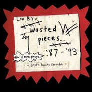 Sentridoh, Lou B's Wasted Pieces 87-93 (CD)