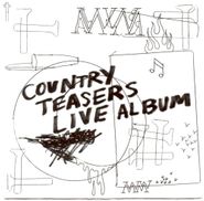 Country Teasers, Live Album