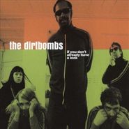 The Dirtbombs, If You Don't Already Have A Look (CD)