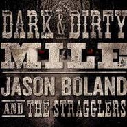 Jason Boland And The Stragglers, Dark & Dirty Mile (CD)