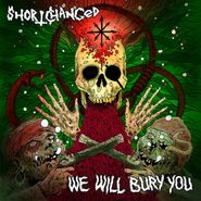 Short Changed, We Will Bury You (LP)