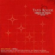 Cirque Du Soleil, Tapis Rouge Solarium (CD)