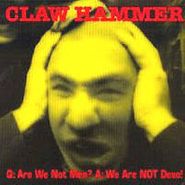 Claw Hammer, Q:  Are We Not Men?  A:  We Are NOT Devo! (CD)