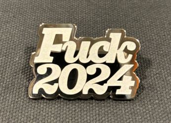 Fuck 2024 (Enamel Pin)