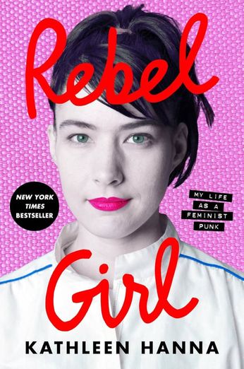 Rebel Girl - Kathleen Hanna (Book)