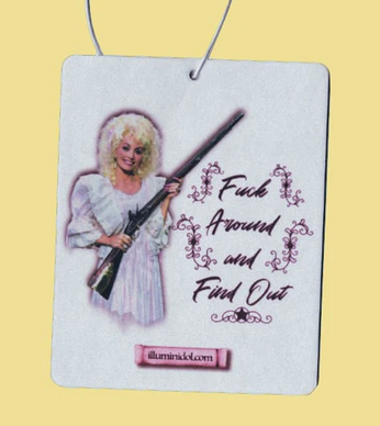 Dolly Parton - F*#! Around And Find Out! (Air Freshener)