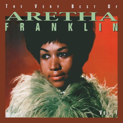 Aretha Franklin - The Very Best Of Aretha Franklin, Vol. 1: The '60s ...