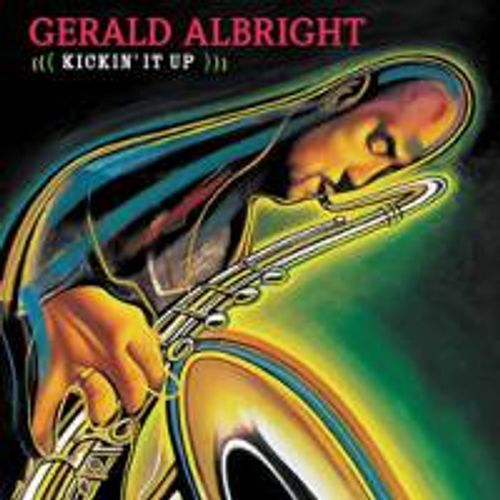 Gerald Albright - Kickin' It Up (CD) - Amoeba Music