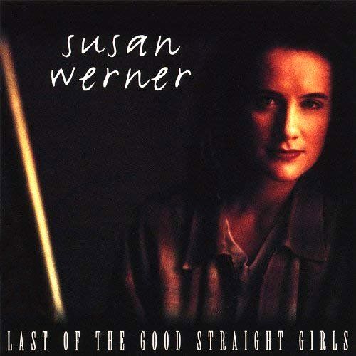 Susan Werner Last Of The Good Straight Girls Cd
