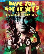 Have You Got It Yet? The Story of Syd Barrett and Pink Floyd (BLU)