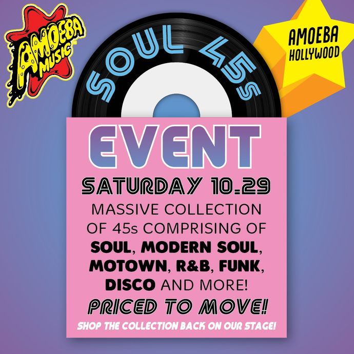 Soul 45s Collection at Amoeba Hollywood Saturday, October 29